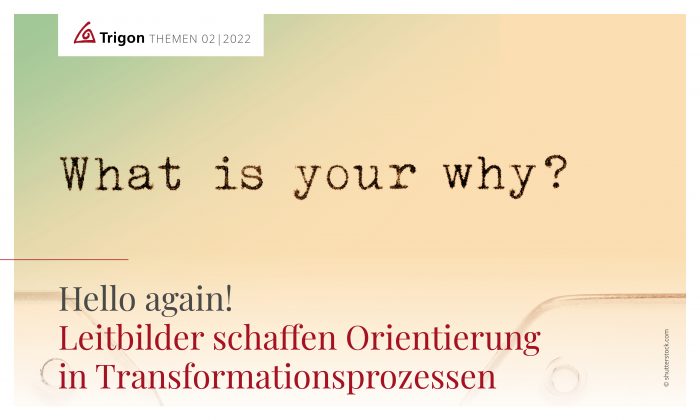 Trigon Themen 02-2022 “ Hello again! Leitbilder schaffen Orientierung in Transformationsprozessen“