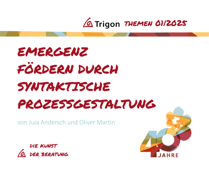Trigon Themen 01|2025 „Emergenz foerdern durch syntaktische Prozessgestaltung“