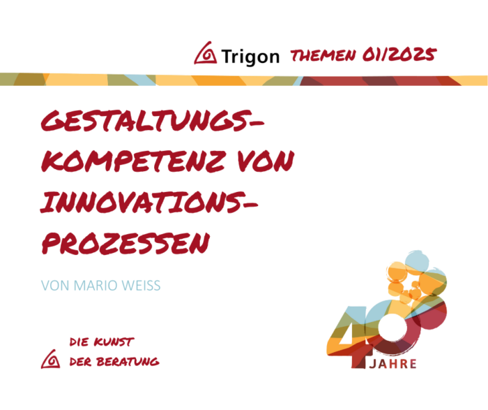 Trigon Themen 01|2025 „Gestaltungskompetenz von Innovationsprozessen“