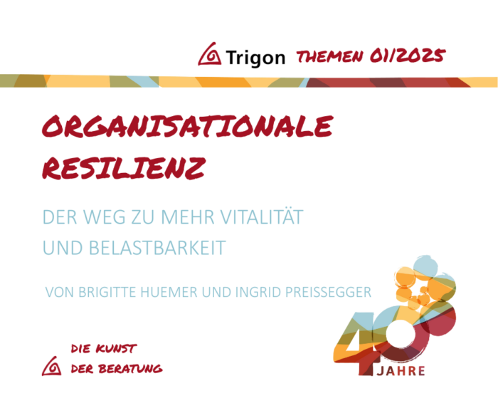 Trigon Themen 01|2025 „Organisationale Resilienz – Der Weg zu mehr Vitalitaet und Belastbarkeit“
