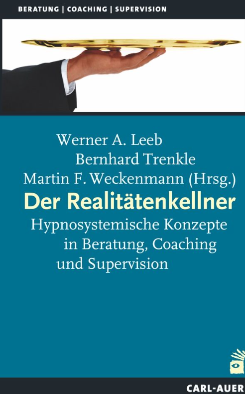 Der Realitätenkellner – Hypnosystemische Konzepte in Beratung, Coaching und Supervision