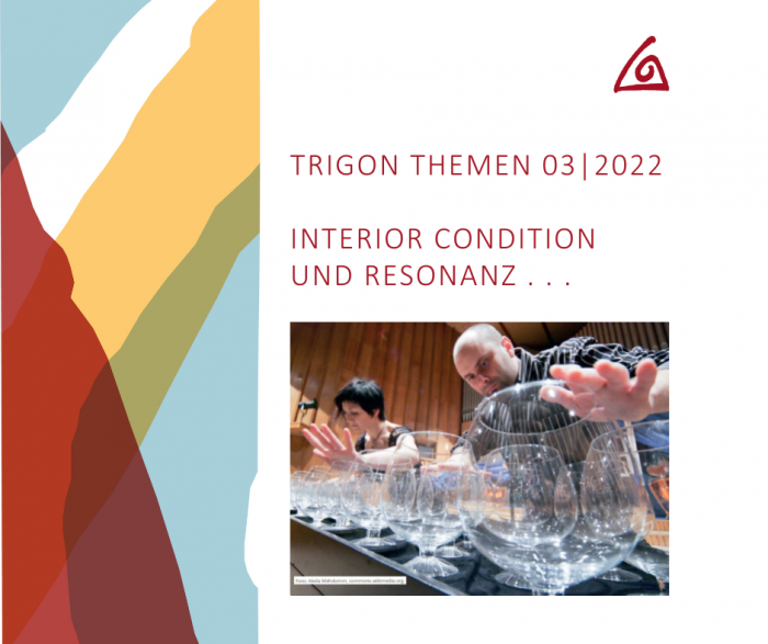 Trigon Themen 03-2022 „Interior Condition und Resonanz: Grundprinzipien und Missverständnisse im Business Alltag“