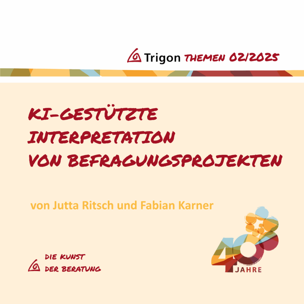 Trigon Themen 02|2025 „KI-gestützte Interpretation von Befragungsprojekten“