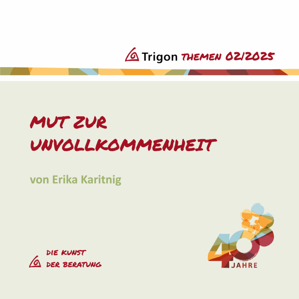 Trigon Themen 02|2025 „Mut zur Unvollkommenheit“