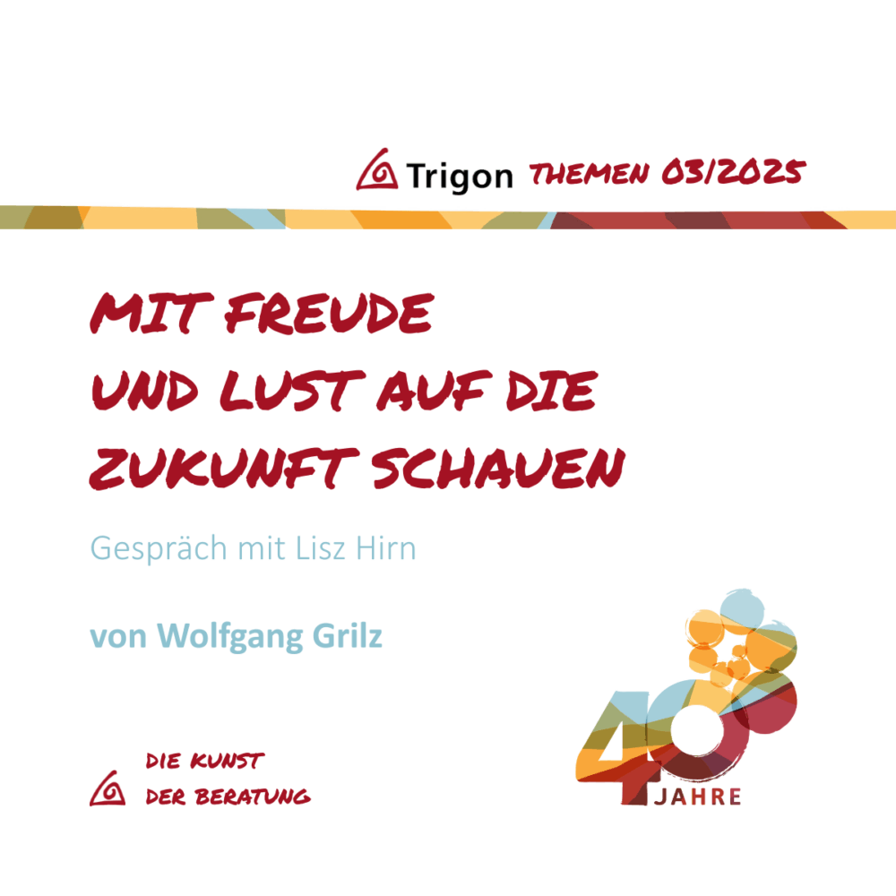 Trigon Themen 03|2025 Jubiläumsausgabe „Mit Freude und Lust auf die Zukunft schauen“ – Gespräch mit Lisz Hirn