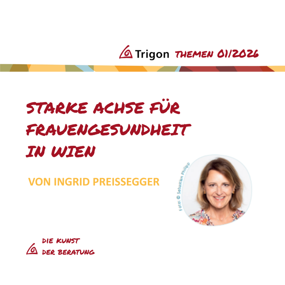 Trigon Themen 01|2026 „Starke Achse für Frauengesundheit in Wien“